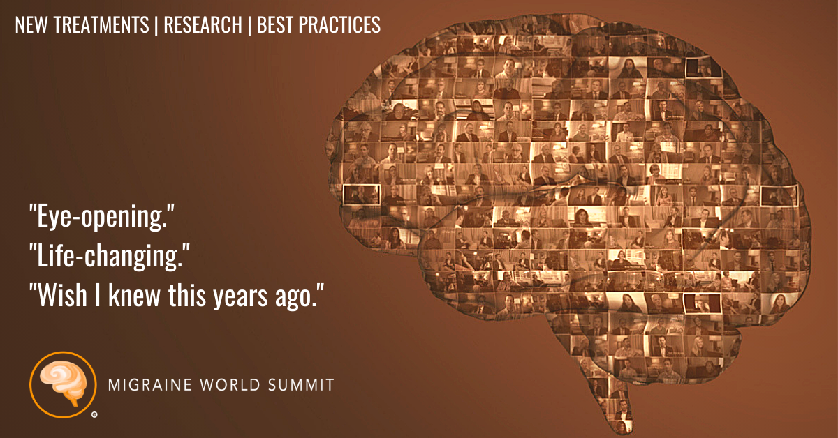 Learn from the Migraine and Headache Experts Migraine World Summit